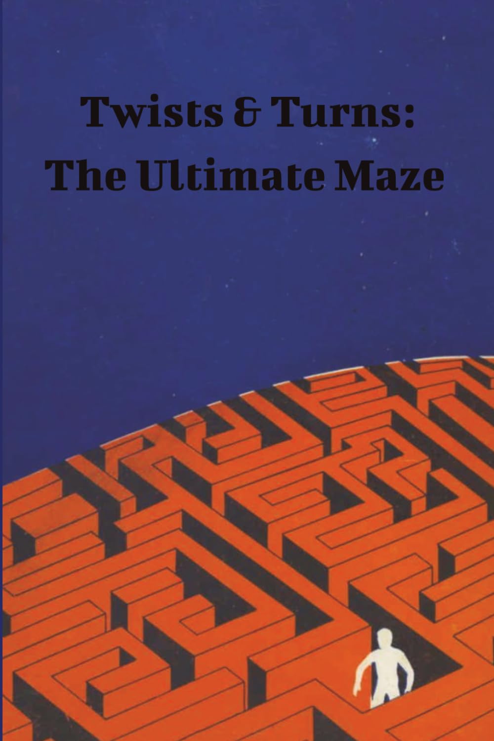 Maze Puzzle Book for Adults: Twists & Turns: Maze Puzzle Book | 6x9 inches | 100+ pages | 50+ Challenging Logic Games to Sharpen Your Mind and Master the Ultimate Mental Escape...