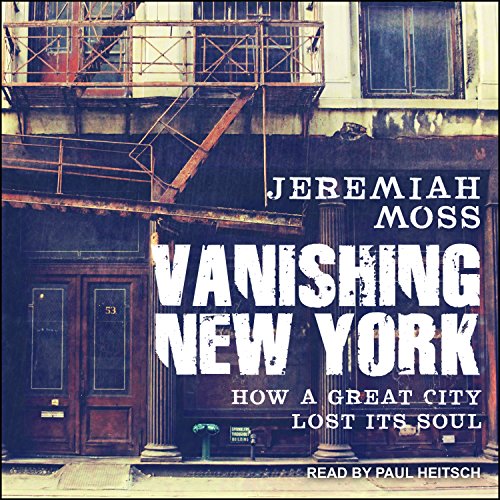 Preisvergleich Produktbild Vanishing New York: How a Great City Lost Its Soul