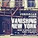 Produktbild Vanishing New York: How a Great City Lost Its Soul