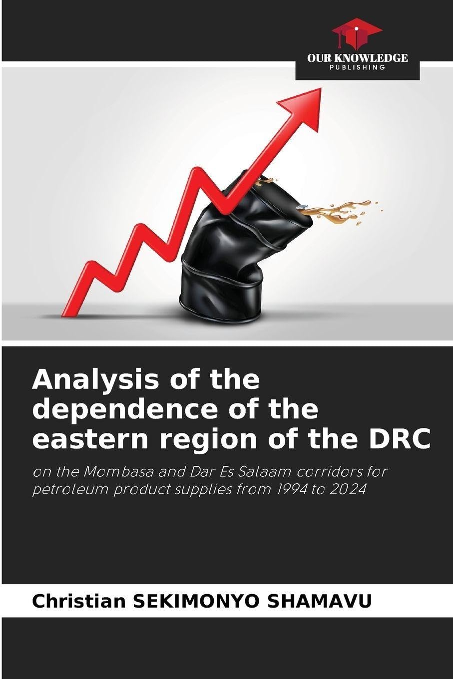 Analysis of the dependence of the eastern region of the DRC: on the Mombasa and Dar Es Salaam corridors for petroleum product supplies from 1994 to 2024