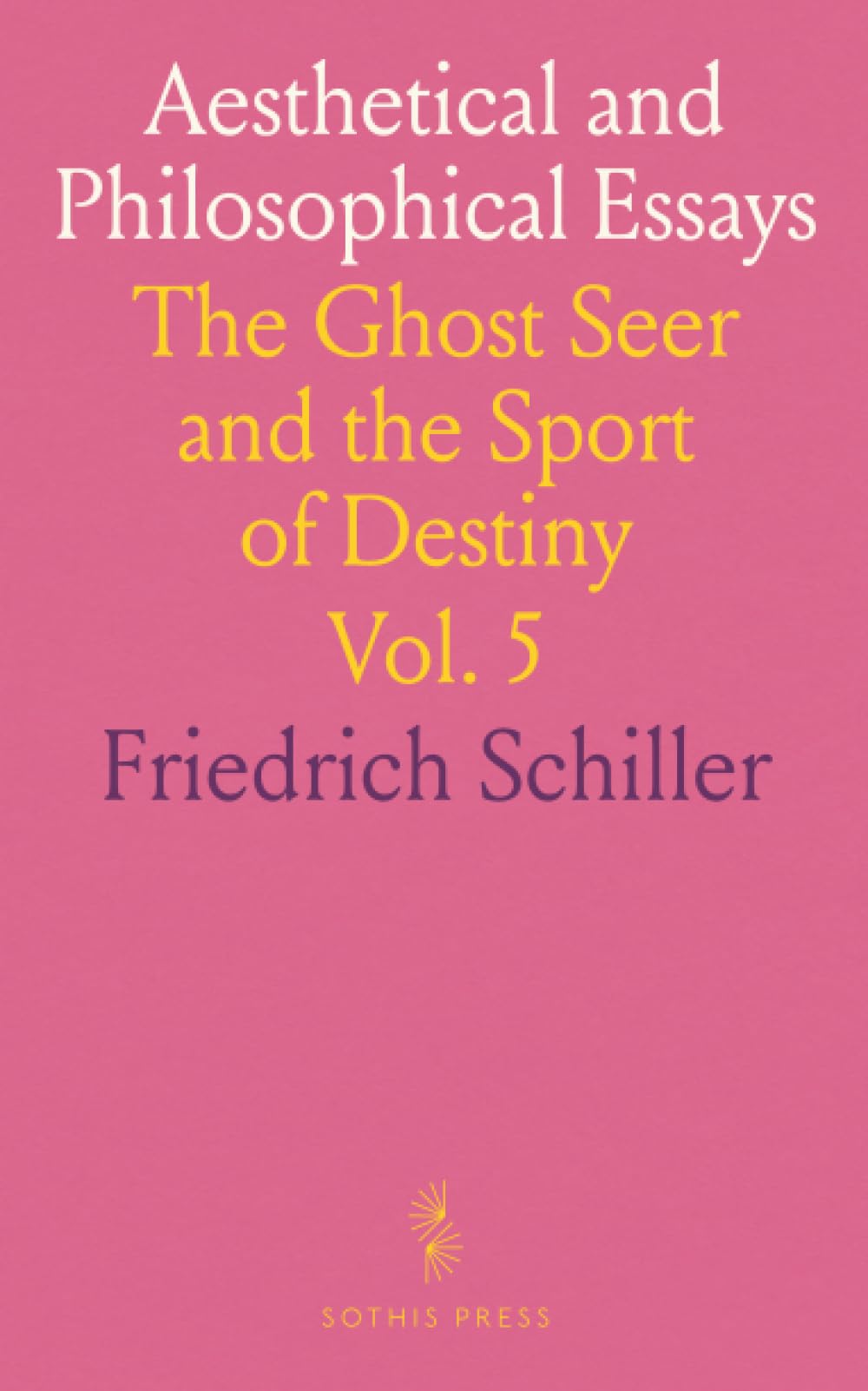 Aesthetical and Philosophical Essays: The Ghost Seer and the Sport of Destiny