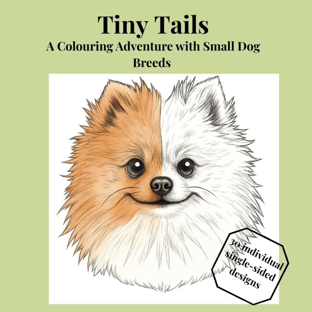 Tiny Tails: A Colouring Adventure with Small Dog Breeds