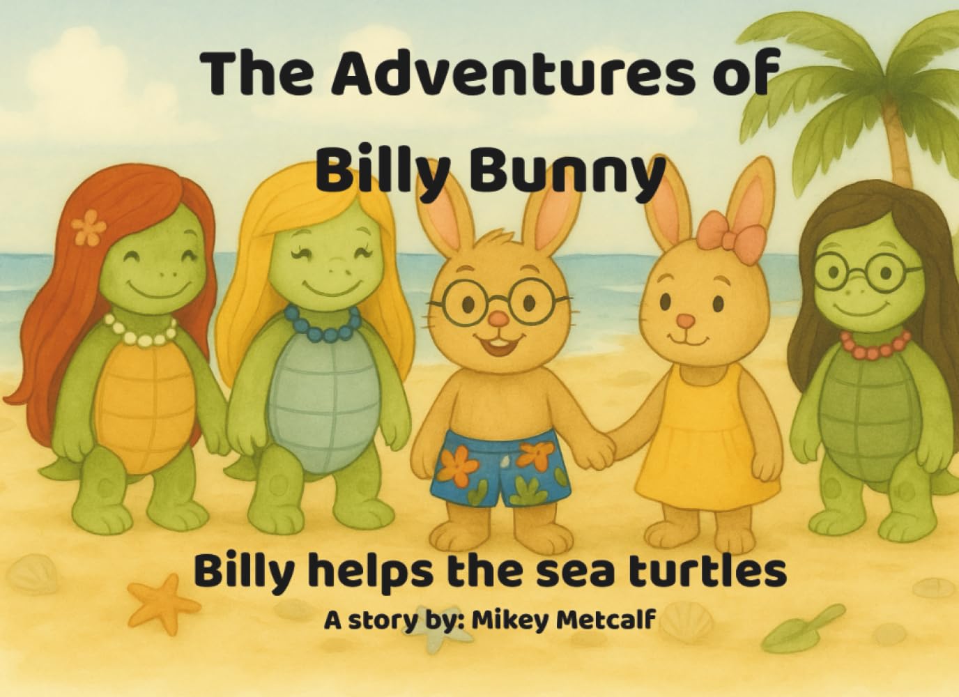 The Adventures of Billy Bunny: Billy helps the sea turtles