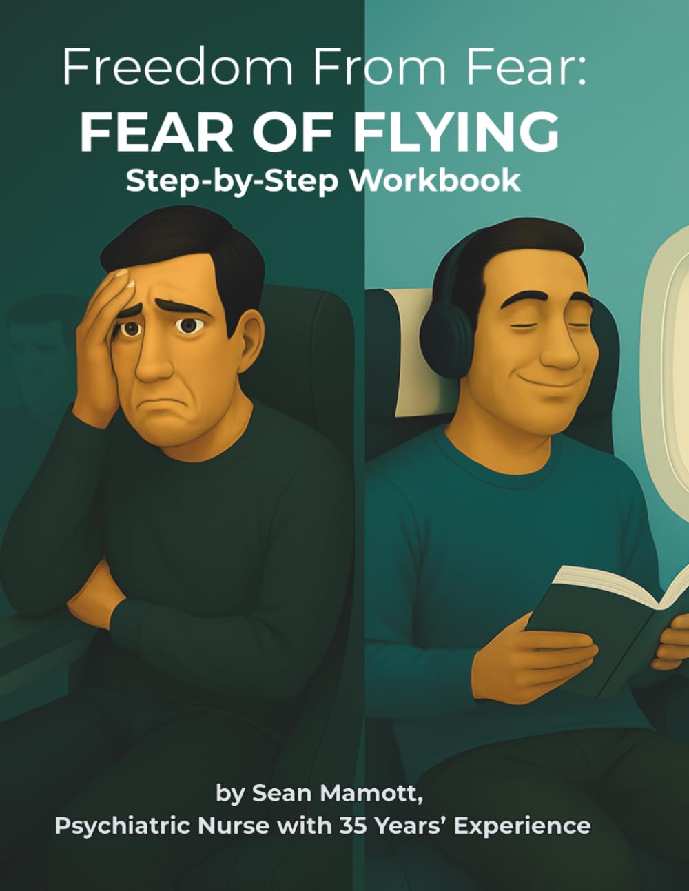 Freedom from Fear: Fear of Flying: Step-by-Step Workbook (Freedom from Fear Workbook Series)