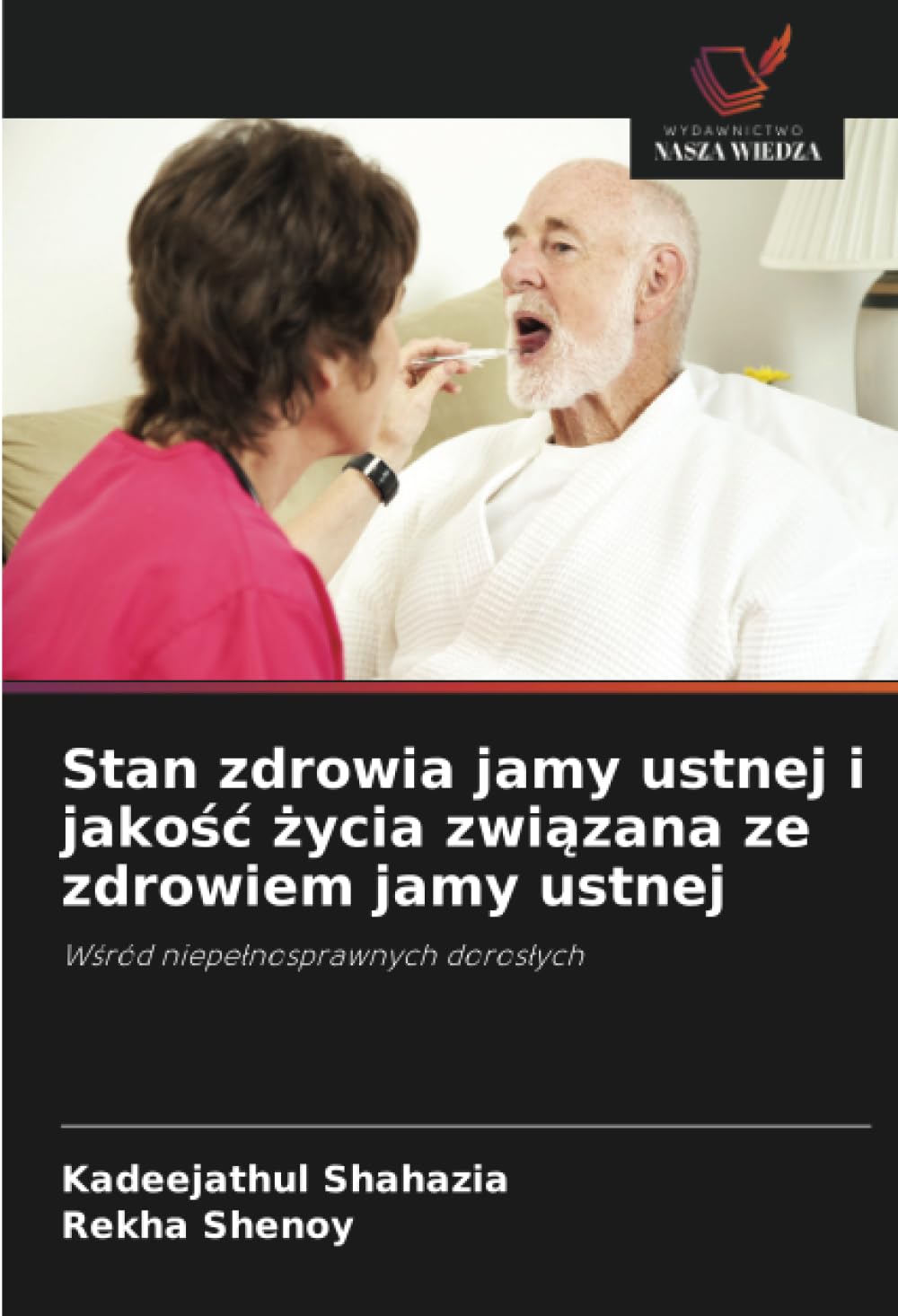 Stan zdrowia jamy ustnej i jakośc życia związana ze zdrowiem jamy ustnej: W¿ród niepe¿nosprawnych doros¿ych