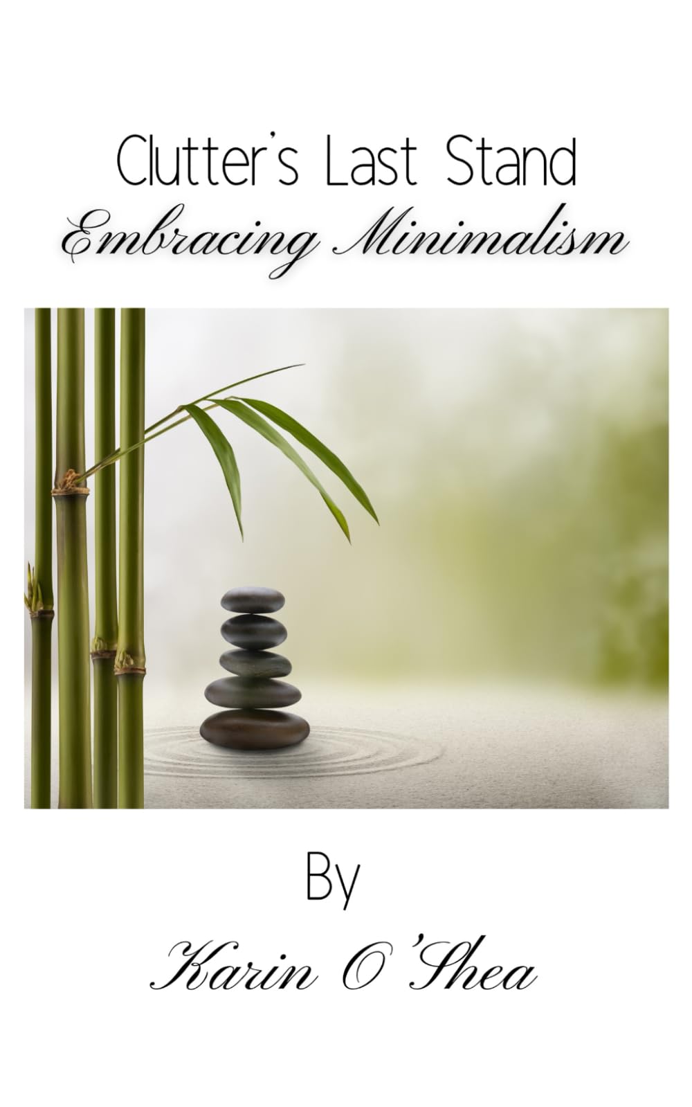 Clutters Last Stand: Embracing Minimalism