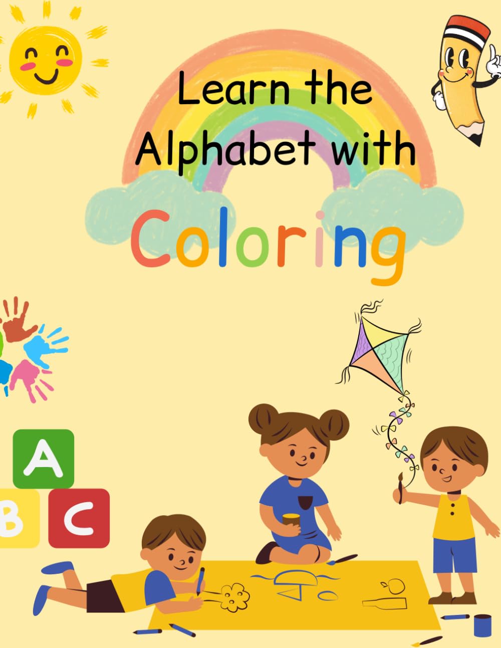 Learn the Alphabet with Coloring: Fun ABC Activity Book for Kids: Fun ABC Activity Book for Kids