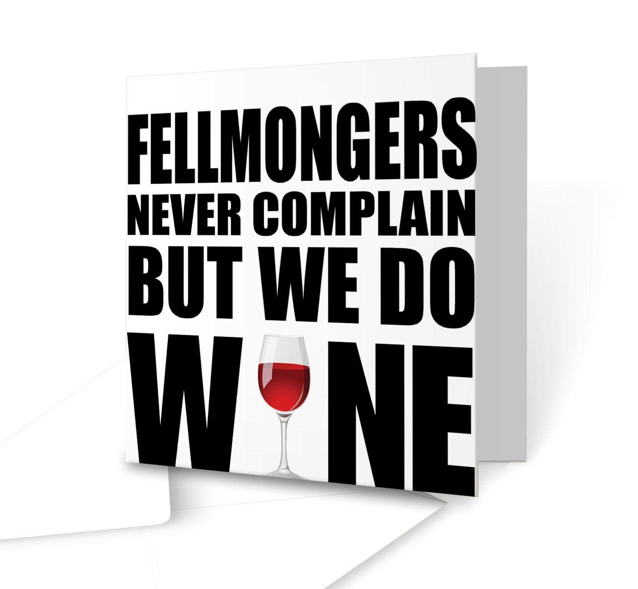 The Victorian Printing Co - Fellmongers Never Complain But We Do Wine Greeting Card - Square Greeting Card