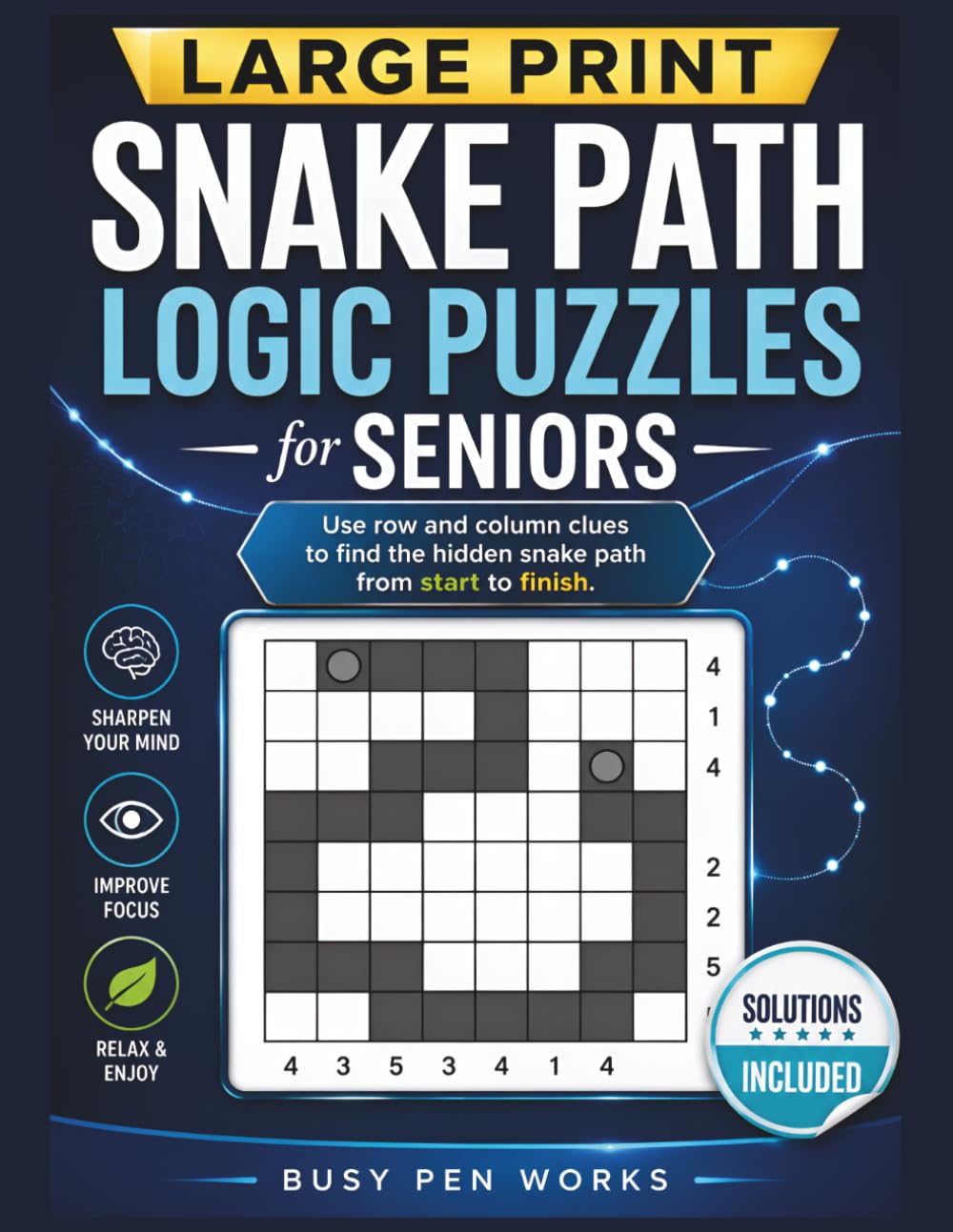 Snake Path Logic Puzzles for Seniors: Large Print Grid Puzzles with Row and Column Clues for Relaxation and Brain Training