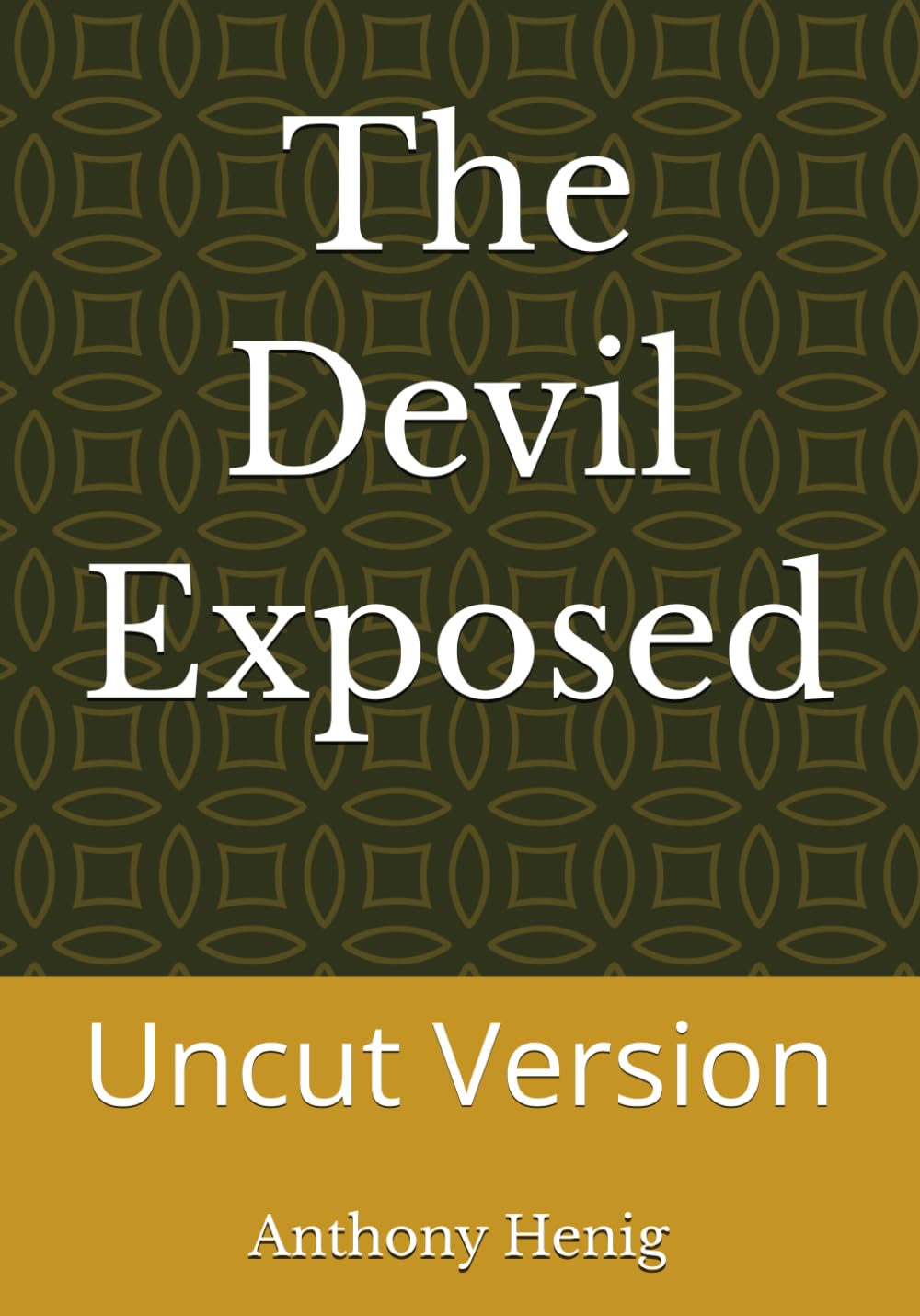 The Devil Exposed: Uncut Version