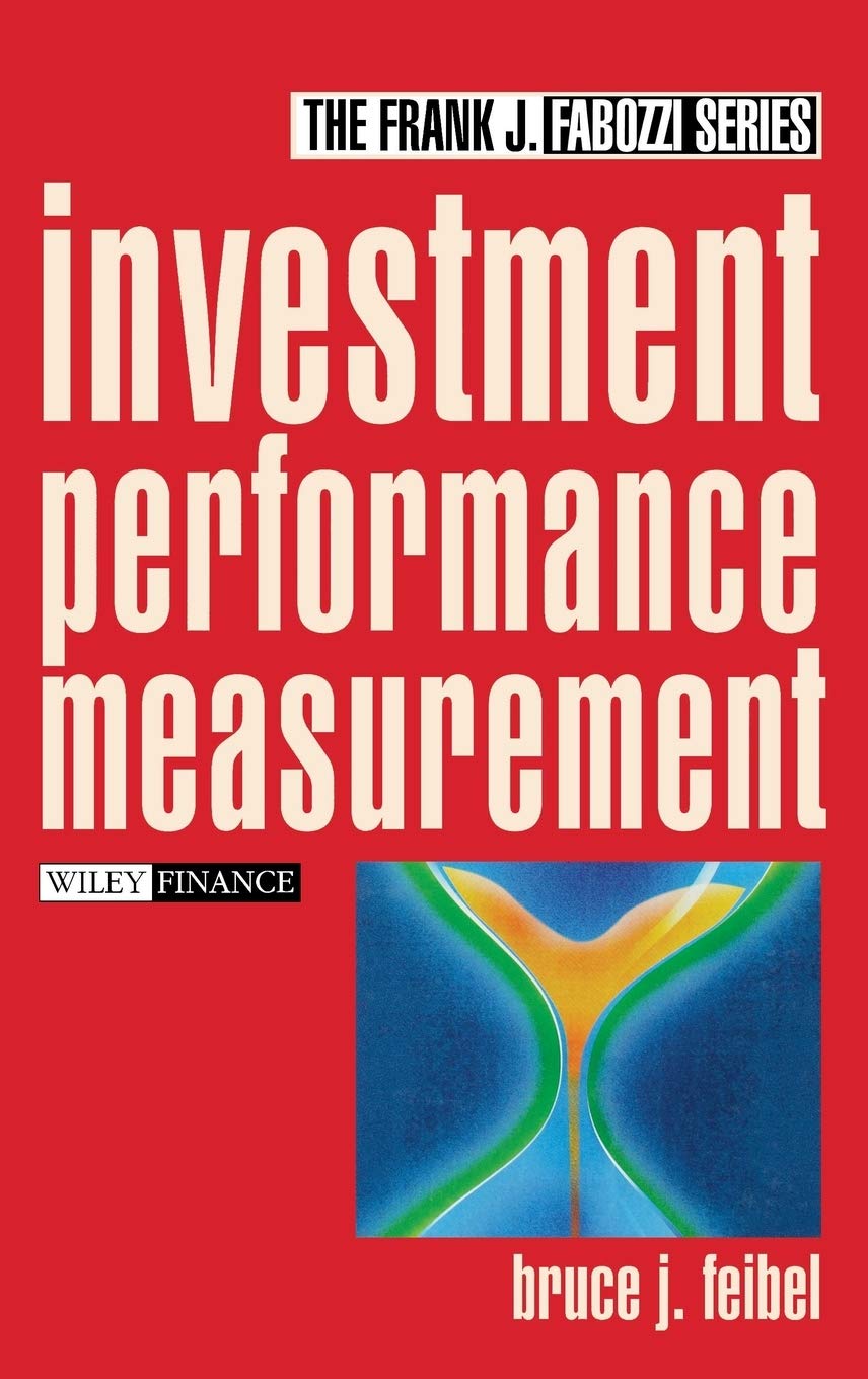 Investment Performance Measurement: 105 (Frank J. Fabozzi Series)