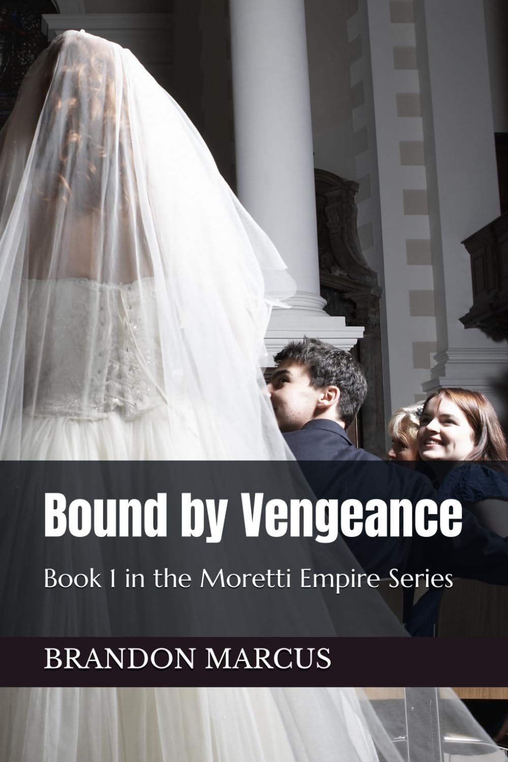 Bound by Vengeance: Book 1 in the Moretti Empire Series