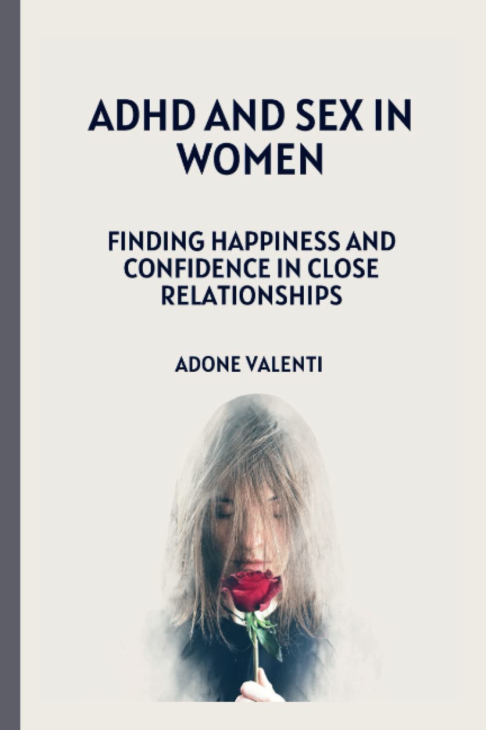 ADHD and Sex in Women: Finding Happiness and Confidence in Close Relationships