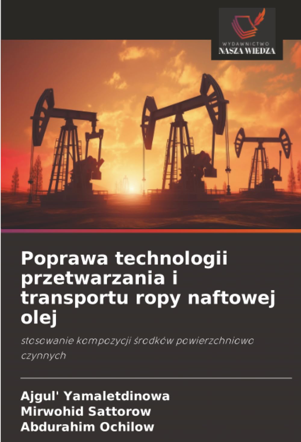Poprawa technologii przetwarzania i transportu ropy naftowej olej: stosowanie kompozycji ¿rodków powierzchniowo czynnych