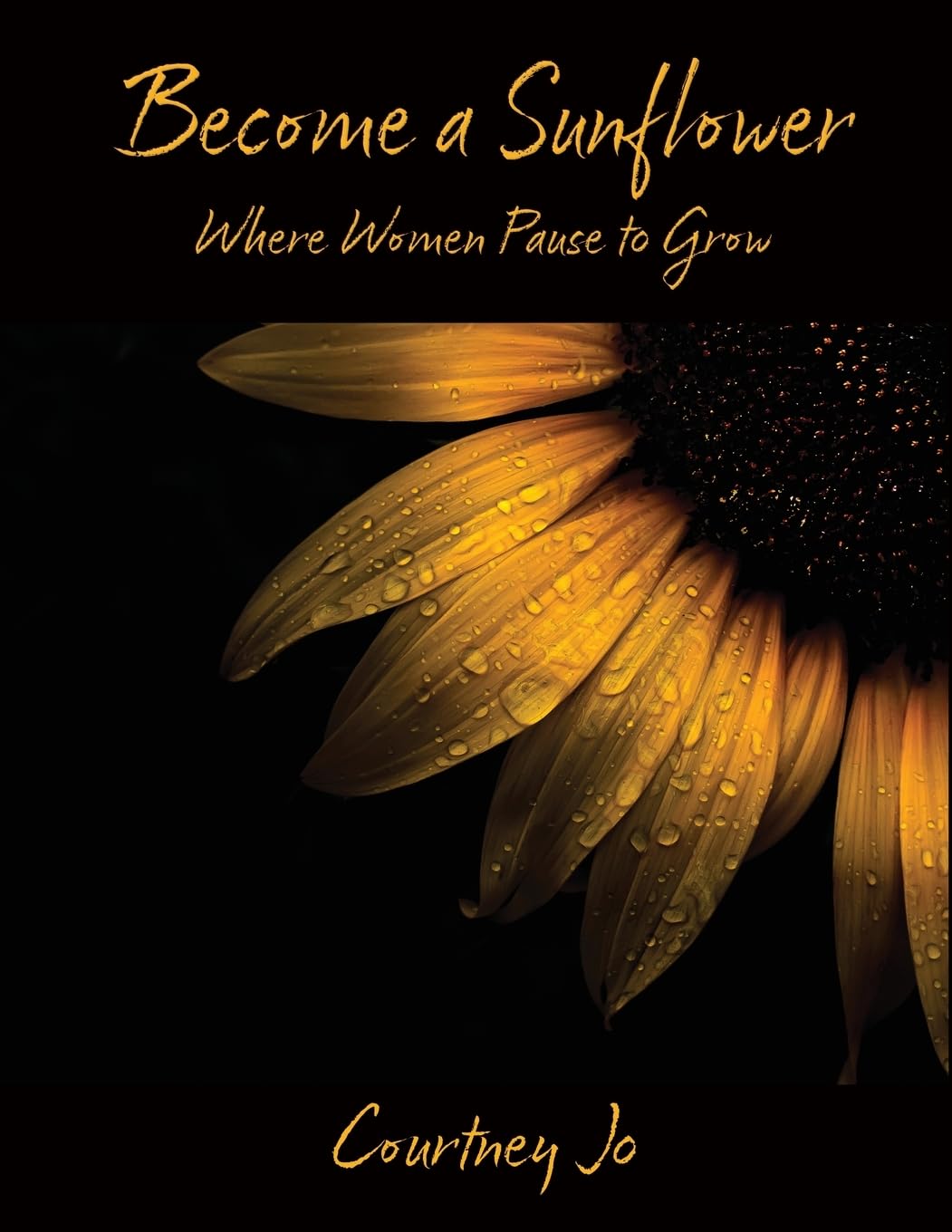 Become a Sunflower: Where Women Paus to Grow