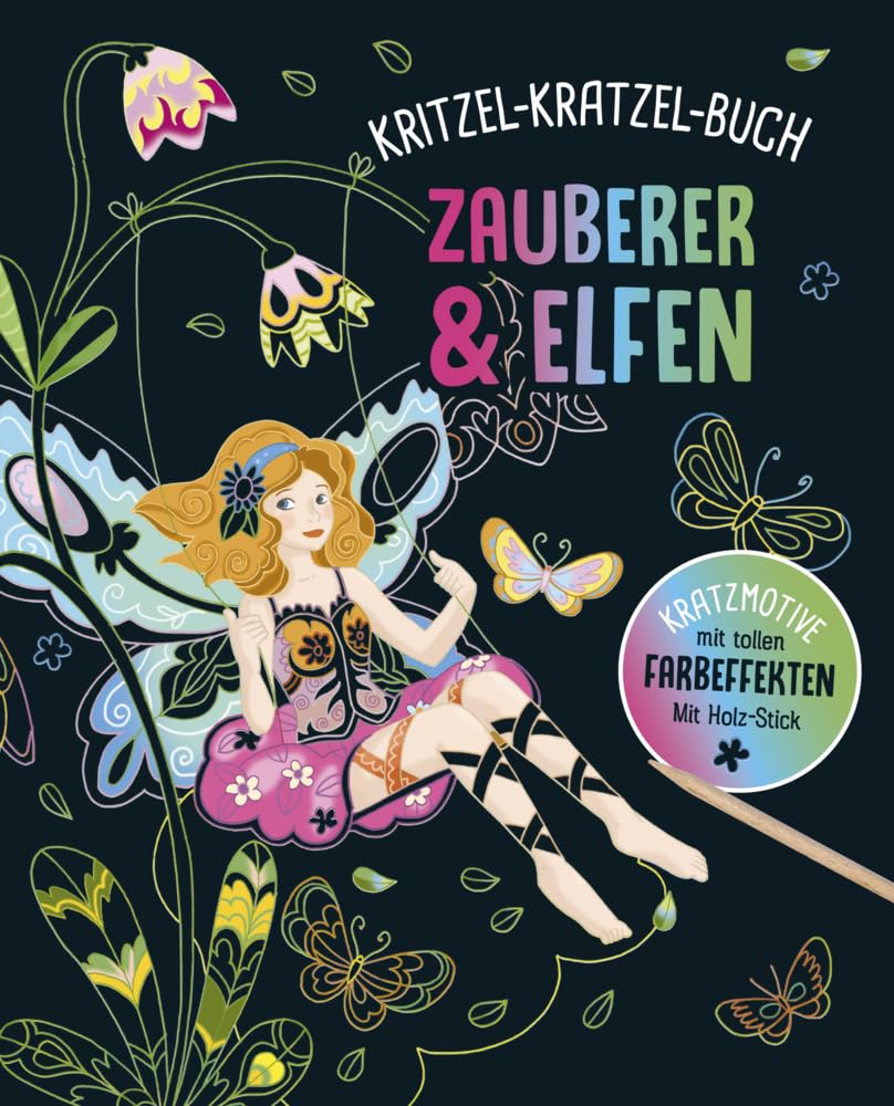 Zauberer und Elfen - Kritzel-Kratzel-Buch für Kinder ab 5 Jahren: 12 Kratzmotive mit tollen Farbeffekten. Mit Bambus-Stick