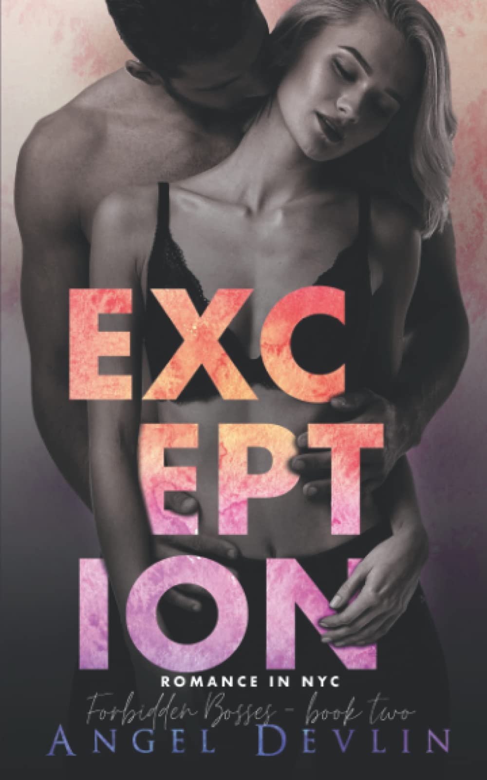 Exception: A second chance romance (Romance in NYC: Forbidden Bosses)
