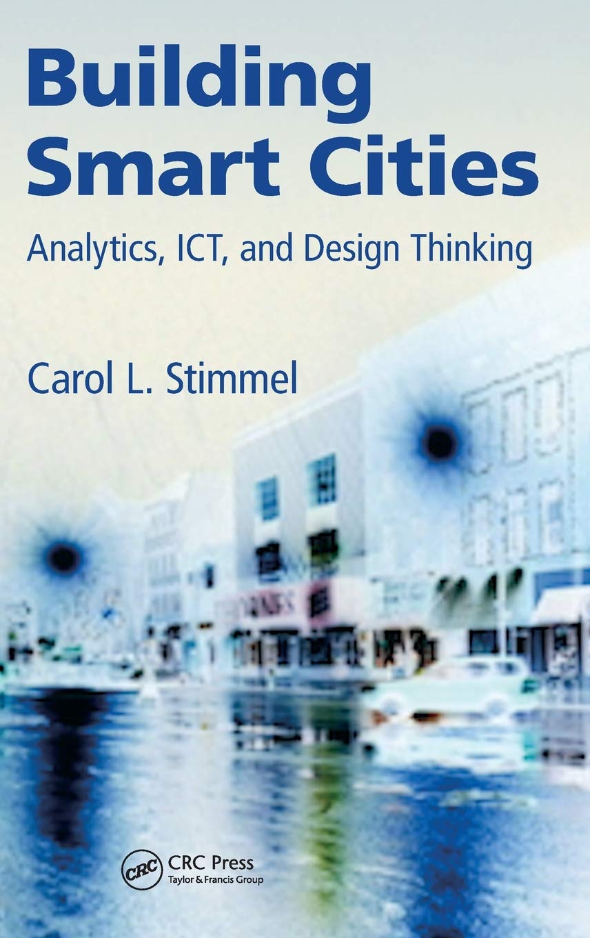 Building Smart Cities: Analytics, ICT, and Design Thinking