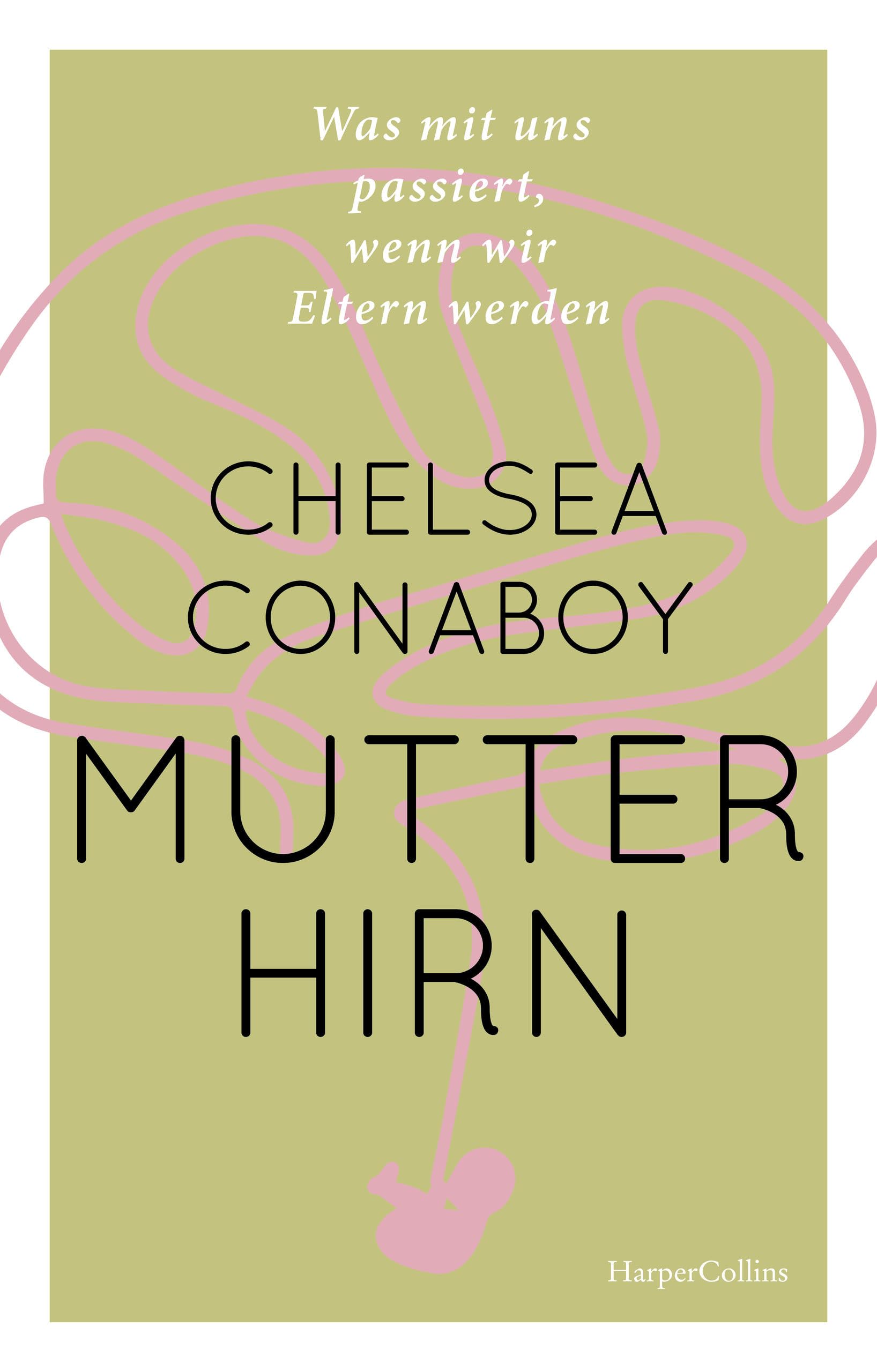 Mutterhirn. Was mit uns passiert, wenn wir Eltern werden: »Ein tolles Geschenk zur Geburt, für Freunde mit Kindern oder für sich selbst, egal, ob die Kinder klein oder groß sind.« Claudia Schaumann