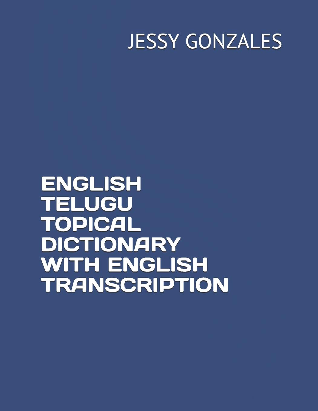 ENGLISH TELUGU TOPICAL DICTIONARY WITH ENGLISH TRANSCRIPTION