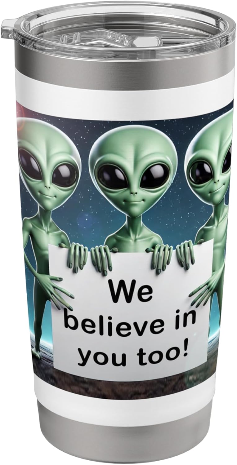 "We Believe in You Too!" Aliens Stainless Steel Insulated Tumbler