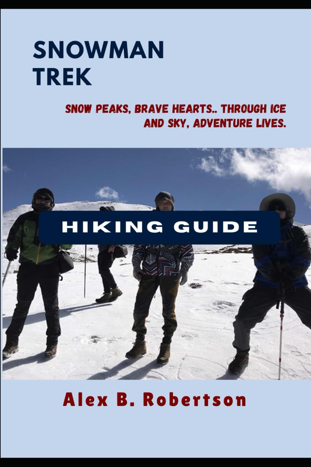 SNOWMAN TREK HIKING GUIDE (Epic Hikes of the World)