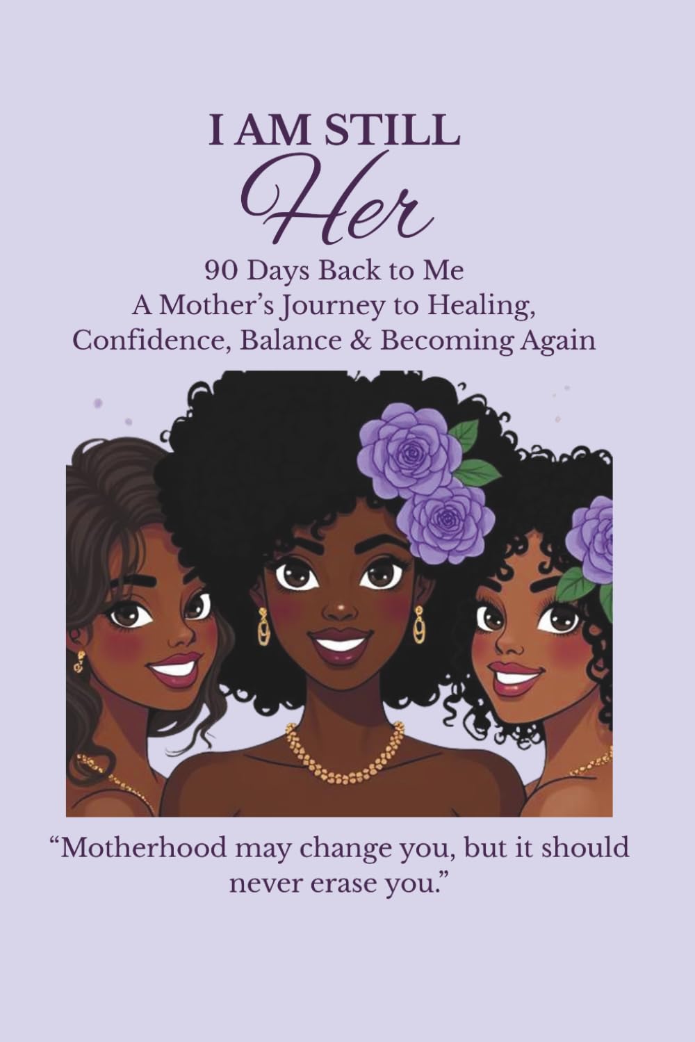 90 Days Back to Me: A Mother’s Journey to Healing, Confidence, Balance & Becoming Again