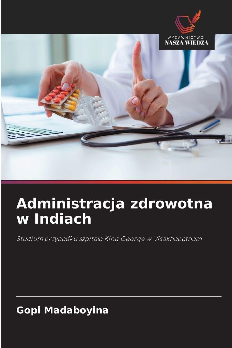 Administracja zdrowotna w Indiach: Studium przypadku szpitala King George w Visakhapatnam