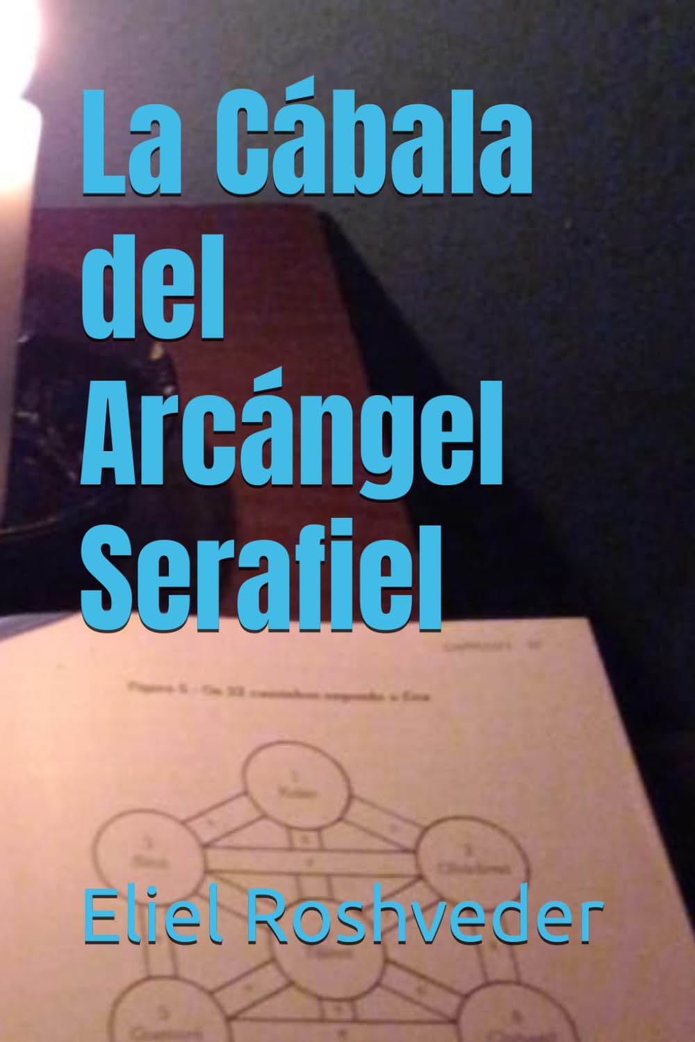 La Cábala del Arcángel Serafiel (Ángeles de la Cábala)