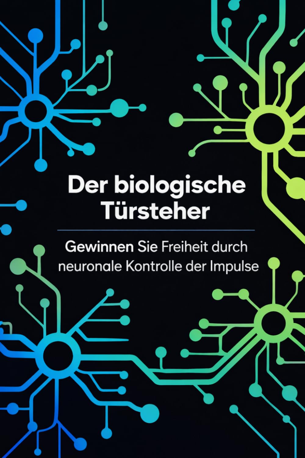 Der biologische Türsteher: Gewinnen Sie Freiheit durch neuronale Kontrolle der Impulse