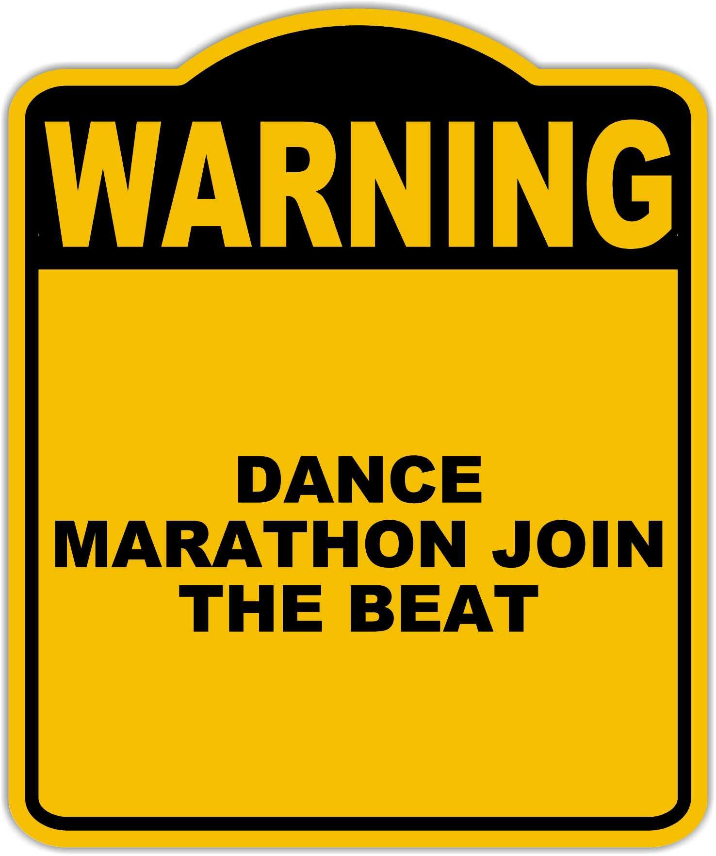 DANCE MARATHON JOIN THE BEAT Warning Yellow Black Aluminum Composite Sign 20 x 24 inches