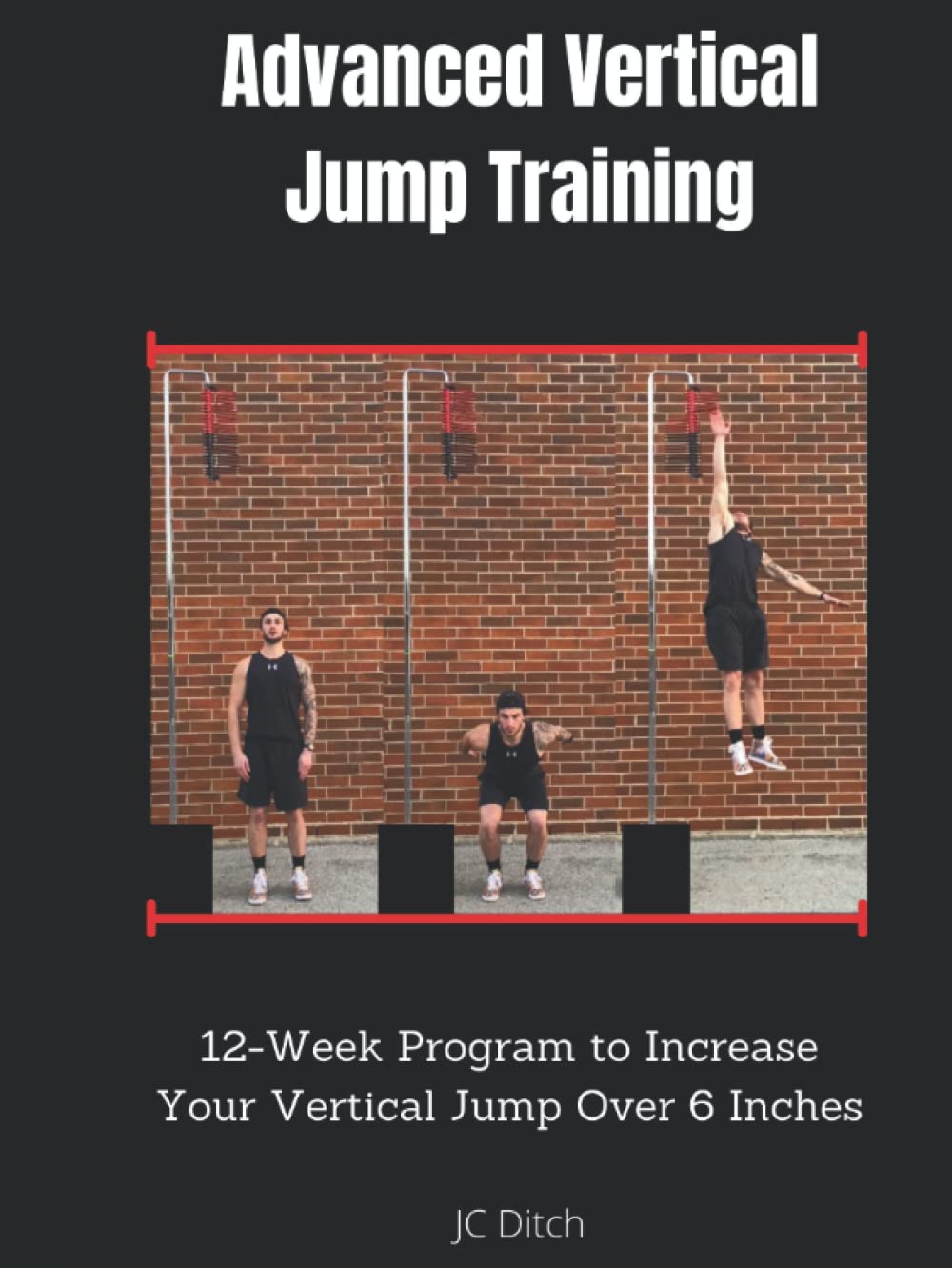 Advanced Vertical Training: 12 Week Program to Increase Your Vertical Jump Over 6 Inches