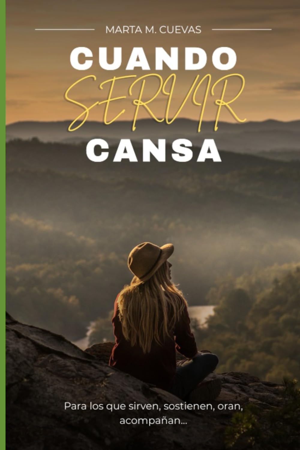 Cuando Servir Cansa: Un refugio espiritual para quienes aman servir, pero están cansados