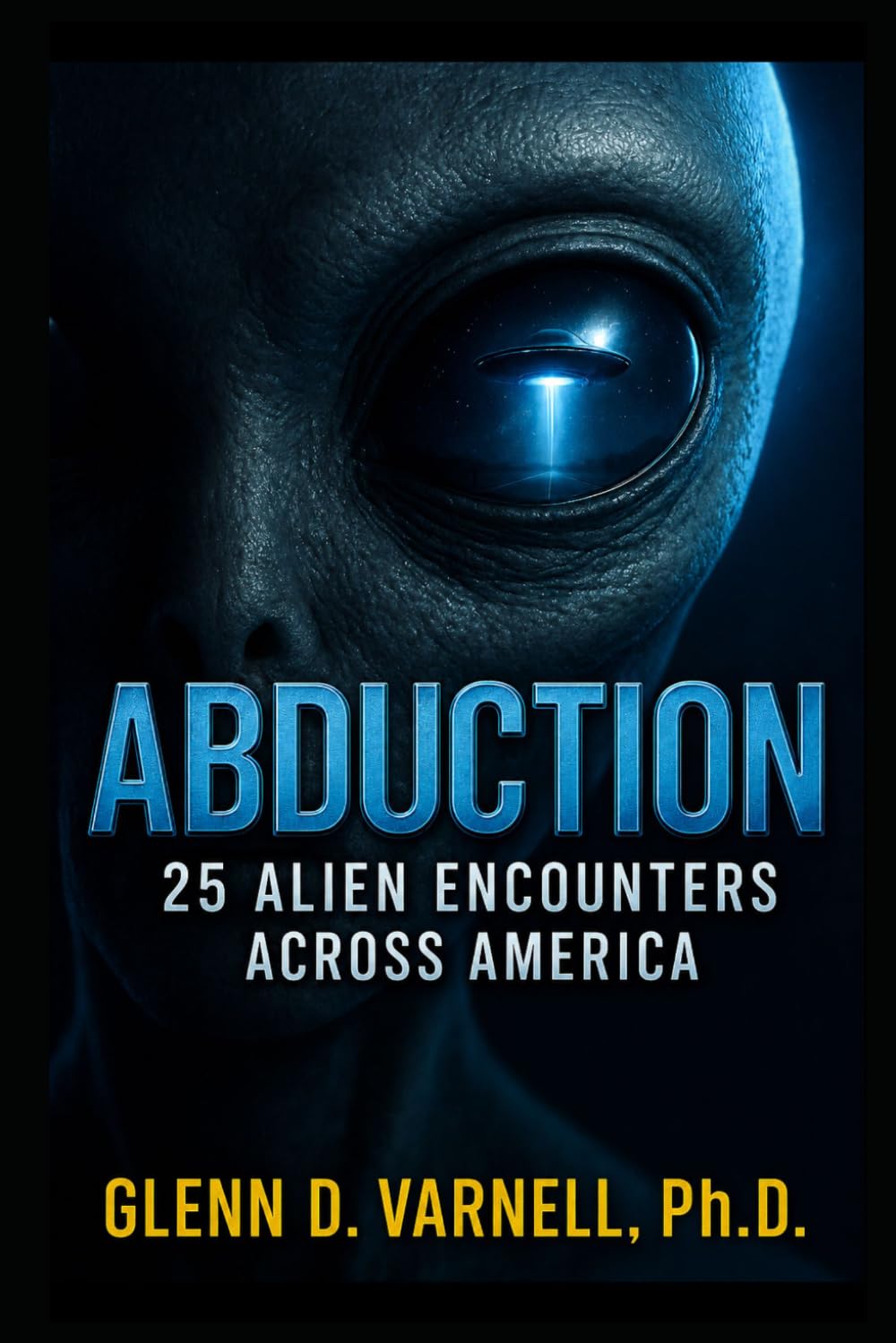 Abduction: 25 Alien Encounters Across America (Paranormal America)