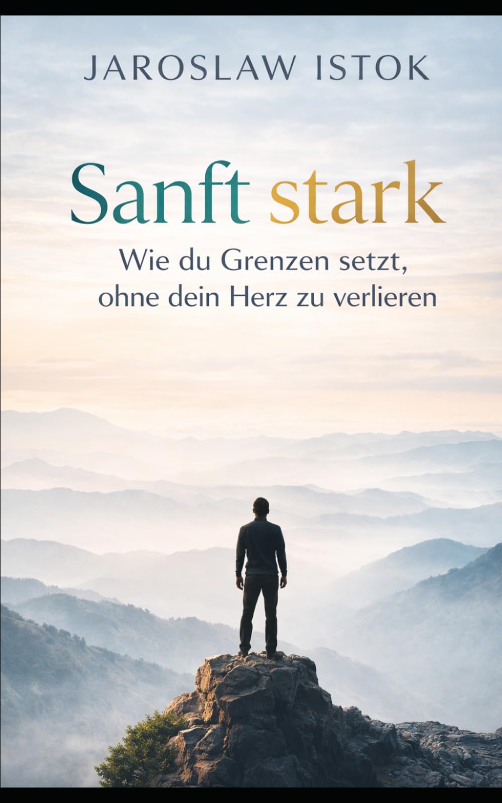 Sanft stark: Wie du Grenzen setzt, ohne dein Herz zu verlieren