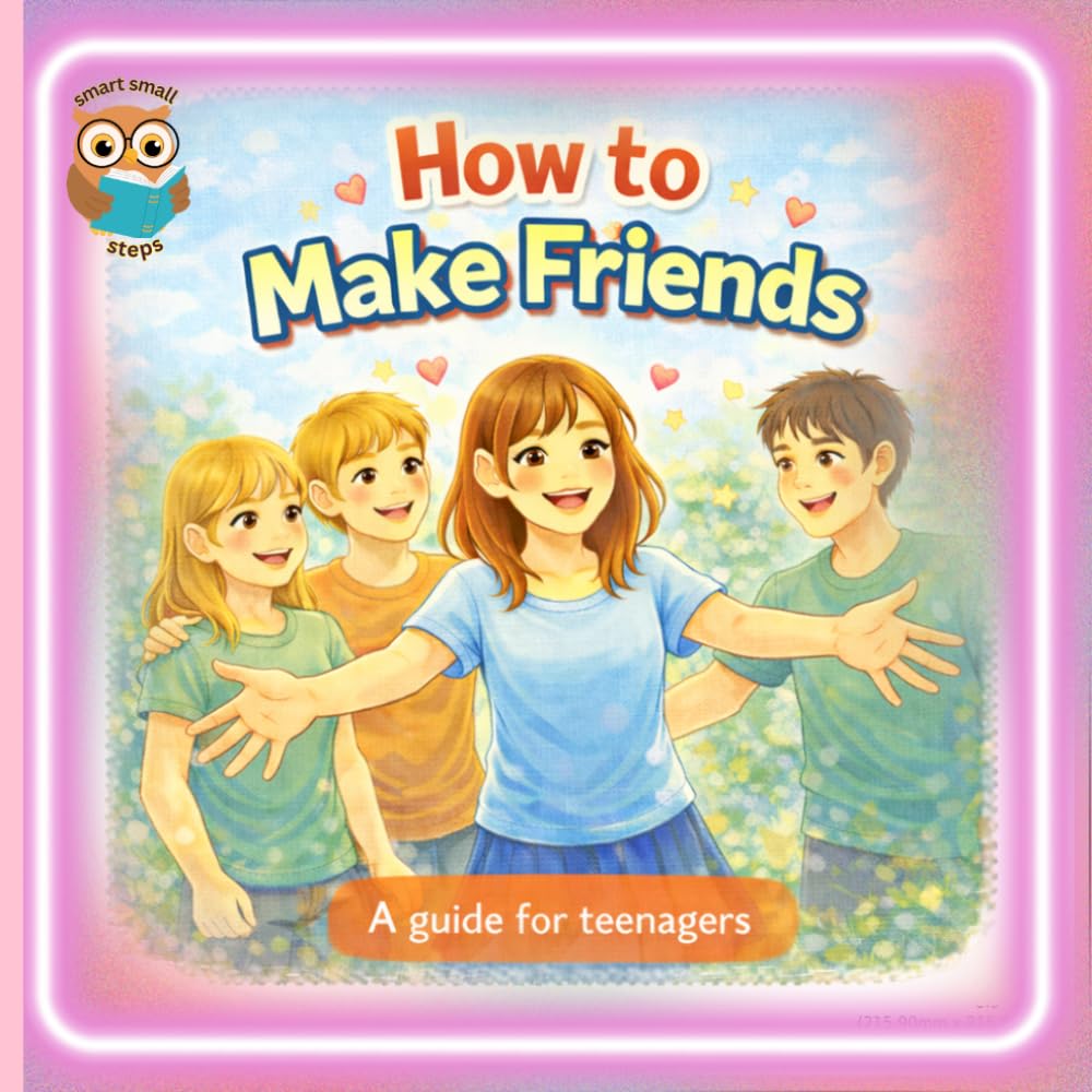 How to make friends: A guide for teenagers