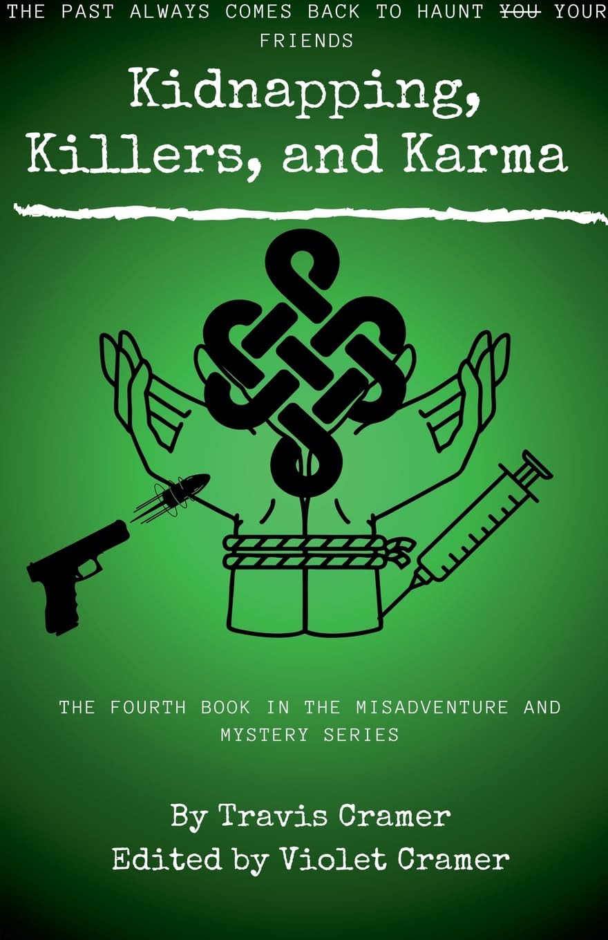 Kidnappers, Killers, and Karma: 4 (Misadventure and Mystery)