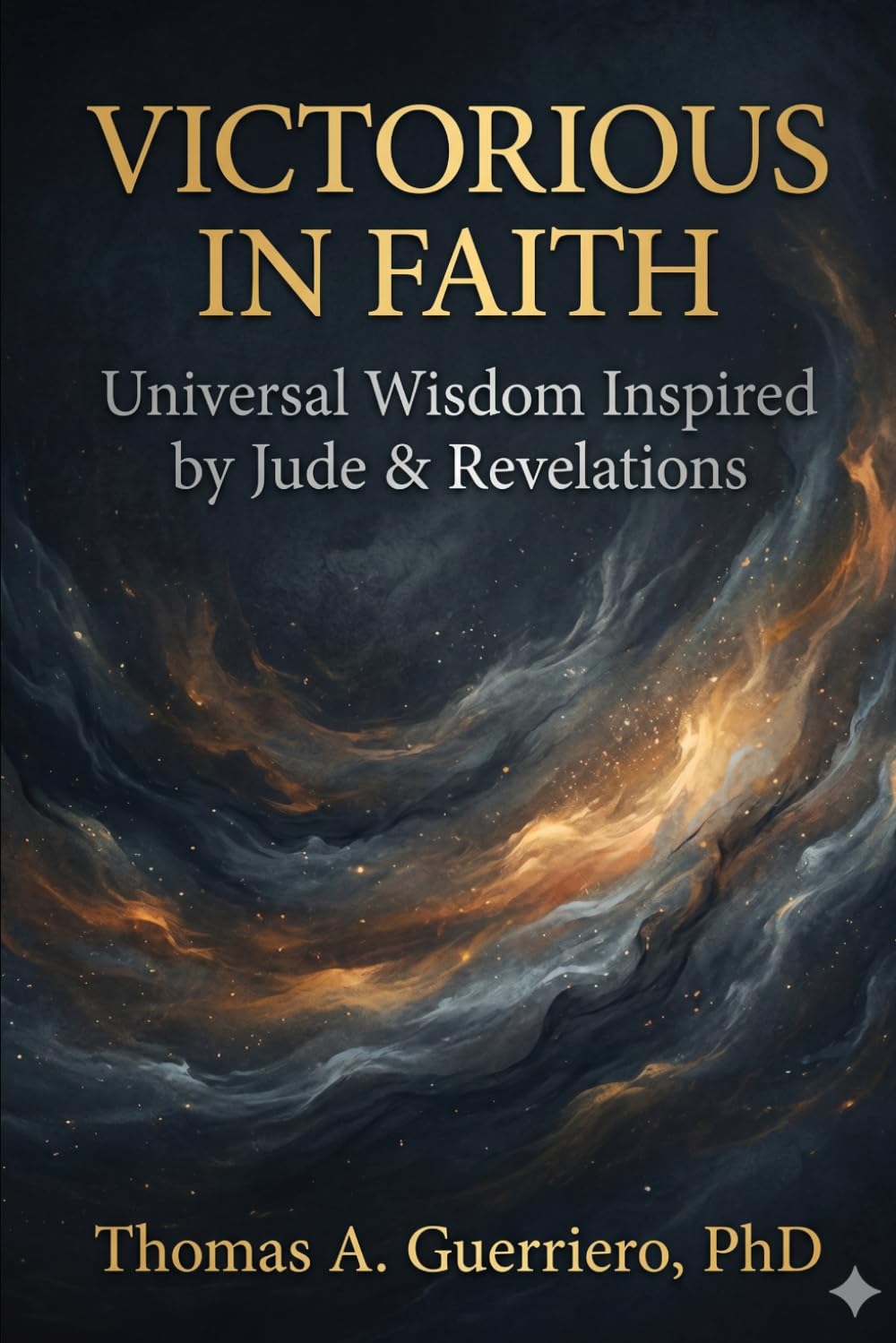 Victorious In Faith: Universal Wisdom Inspired By Jude & Revelations