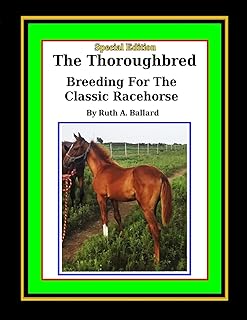 The Thoroughbred Breeding For The Classic Racehorse