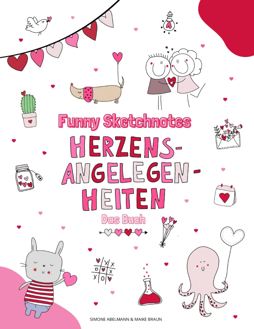 Funny Sketchnotes Herzensangelegenheiten: Zeichnen rund um die Liebe mit wunderschönen Vorlagen für Anfänger, Kreative und Romantiker jeden Alters