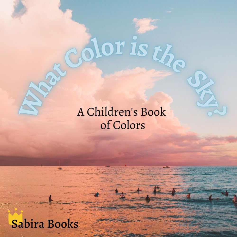 What Color is the Sky?: A Children's Book of Colors