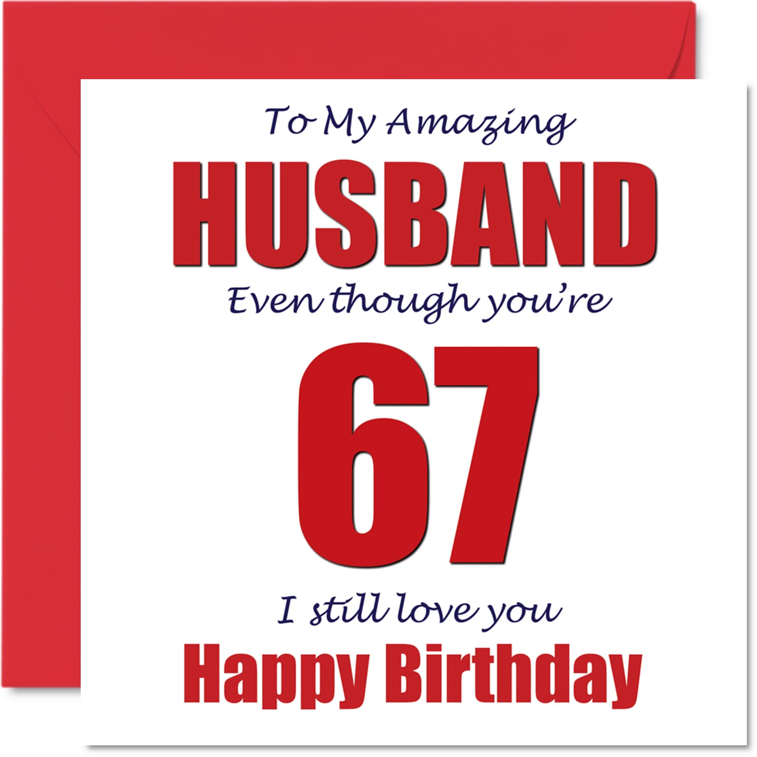 Funny 67th Birthday Cards for Husband - 67 I Still Love You - Happy Birthday Card for Husband from Wife Partner, Hubby Banter Gifts, 145mm Joke Humour Greeting Cards
