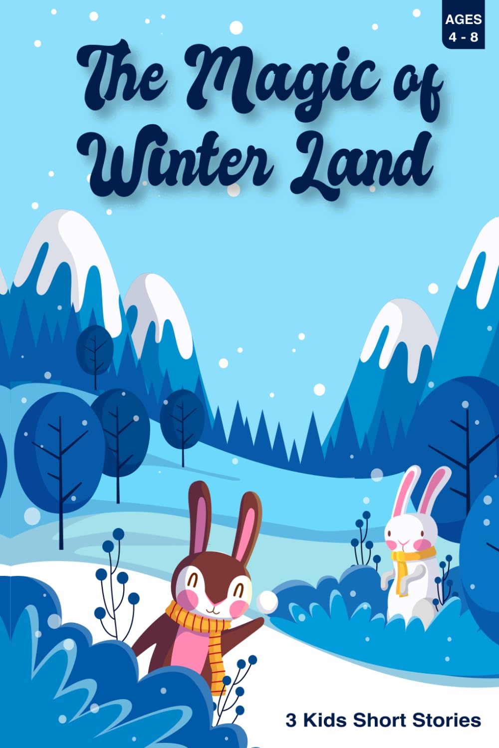 The Magic Of Winter Land: 3 Kids Short Stories About The Magic Of Winter Land Where Snowflakes Danced In The Air, And Icicles Sparkled Like Diamonds - Winter Stories For Kids 4-8 Years Old.