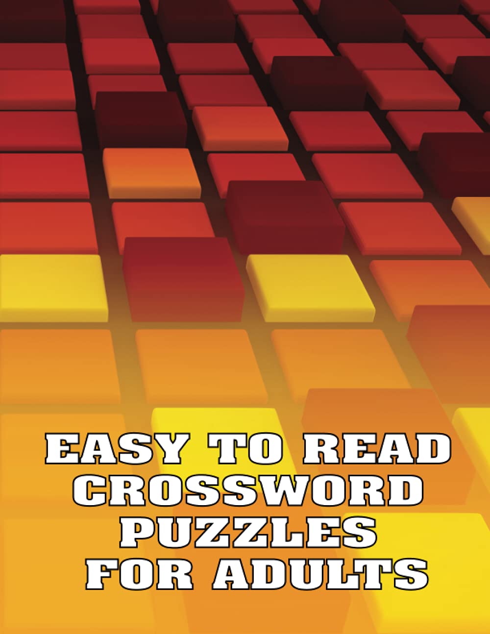 EASY TO READ CROSSWORD PUZZLES FOR ADULTS: 59 MIXED LEVELS PUZZLES THAT ENTERTAIN AND CHALLENGE| LARGE-PRINT