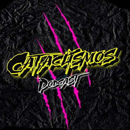 Cataclismos Podcast Podcast Por Alam Daniel arte de portada