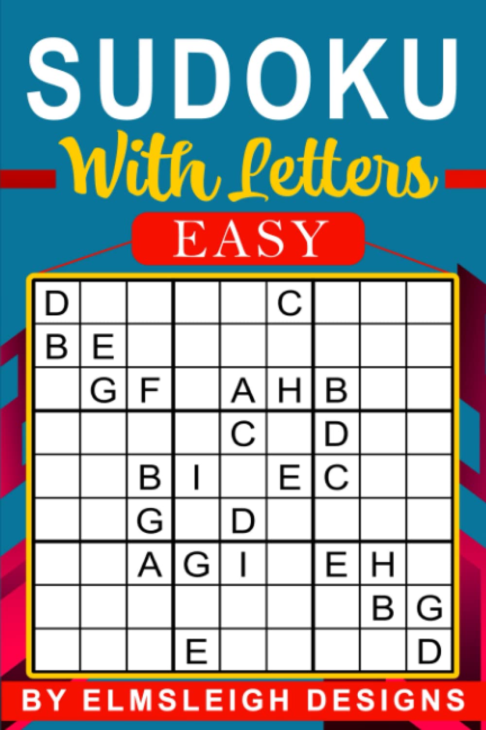 Sudoku With Letters: 100 Easy Wordoku Puzzles - A Word Sudoku Puzzle Book - A Letter Based Brain Teaser Puzzle Book for Puzzle Lovers.