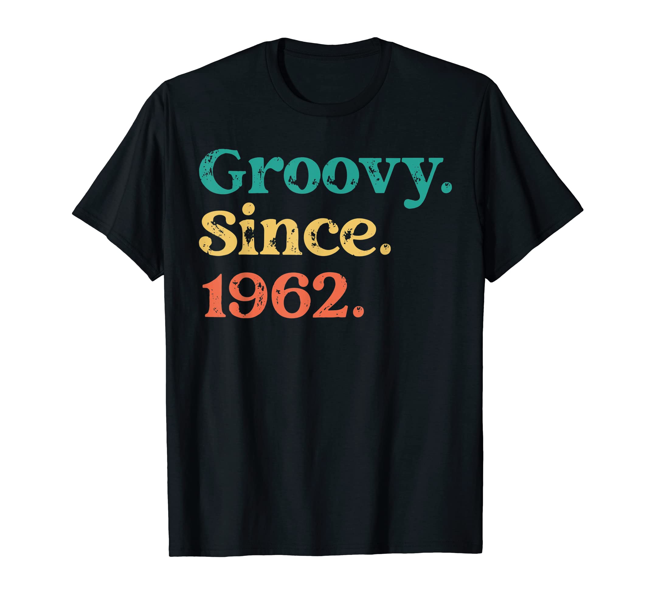 Groovy Since Year 70s 60s Retro Birthday PartyGroovy Since 1962 70s 60s Retro Birthday Party T-Shirt