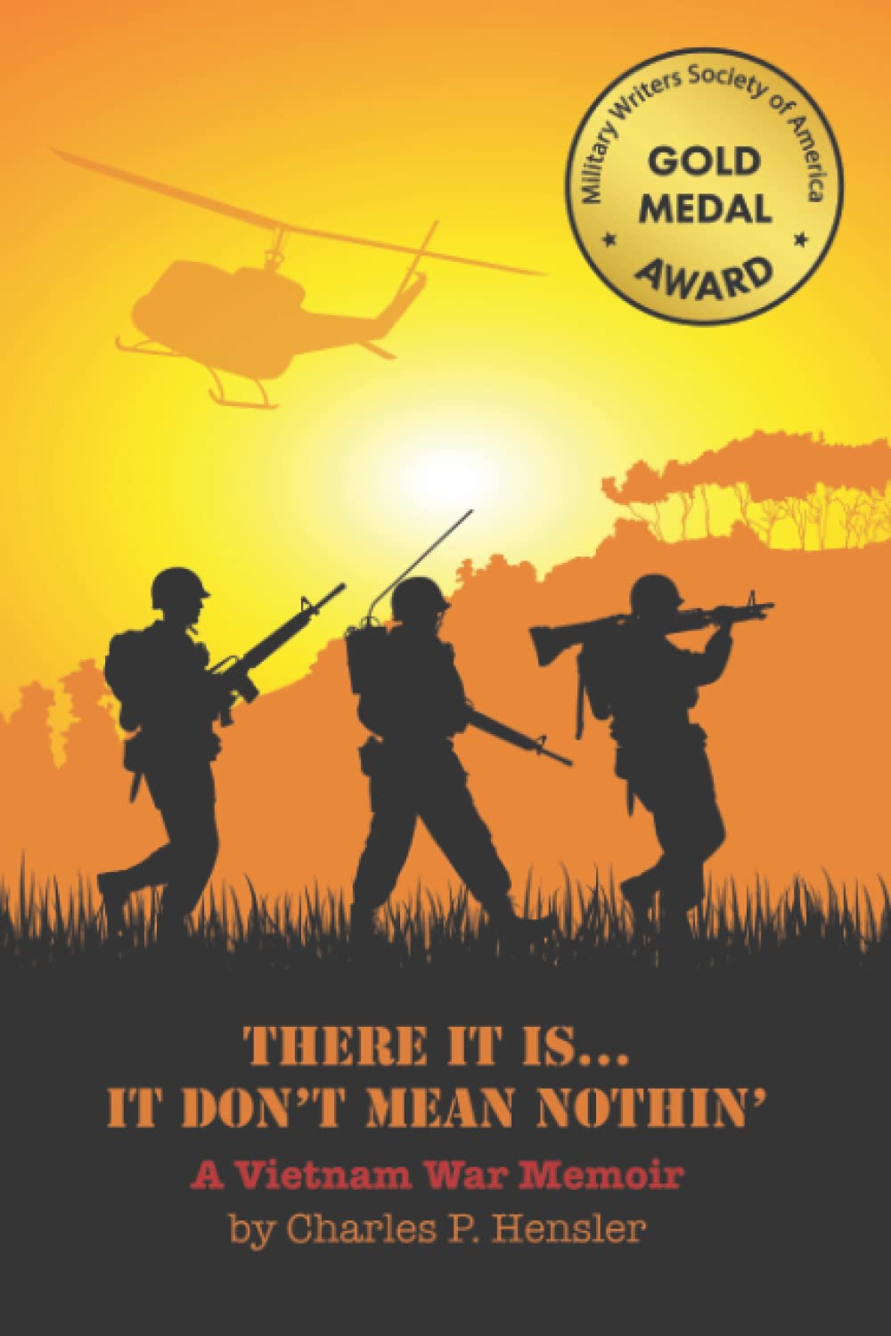 THERE IT IS...IT DON'T MEAN NOTHIN': A Vietnam War Memoir