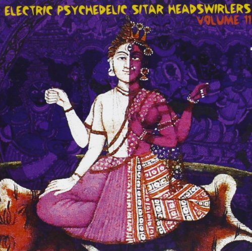 Vol. 11-Electric Psychedelic Sitar Headswirlers