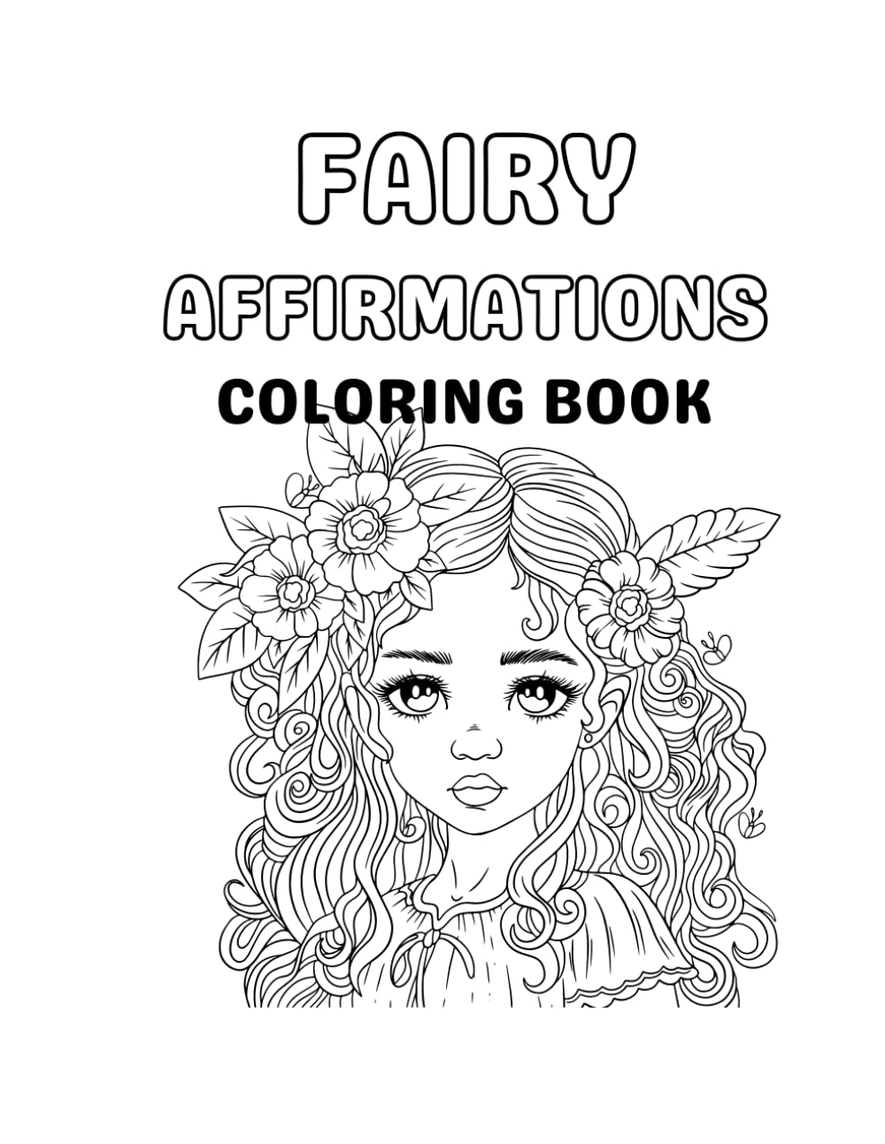 Fairy Affirmations: Shine, Sparkle, Believe: A Magical Coloring Book for Little Girls